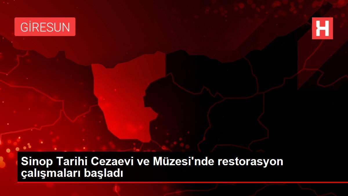 Sinop Tarihi Cezaevi ve Müzesi'nde restorasyon çalışmaları başladı