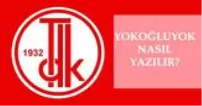 Yokoğluyok nasıl yazılır? TDK'ya göre yokoğluyok mu, Yok oğluyok mu? Yokoğluyok ne demek?