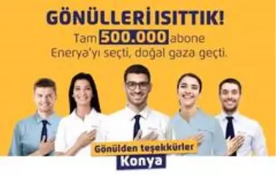 Enerya, Konya'da 500 bininci aboneye ulaştı Enerya, Konya'da 500 bininci aboneye ulaştı