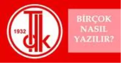 Birçok nasıl yazılır? TDK'ya göre doğru imla birçok mu, bir çok mu? Birçok ne demek? Birçok nasıl yazılır? TDK'ya göre doğru imla birçok mu, bir çok mu? Birçok ne demek?