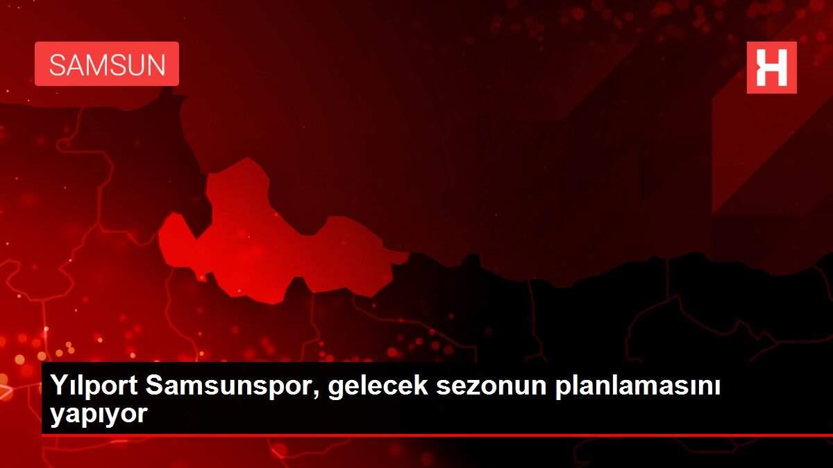 Son dakika haberi: Yılport Samsunspor, gelecek sezonun planlamasını yapıyor Son dakika haberi: Yılport Samsunspor, gelecek sezonun planlamasını yapıyor