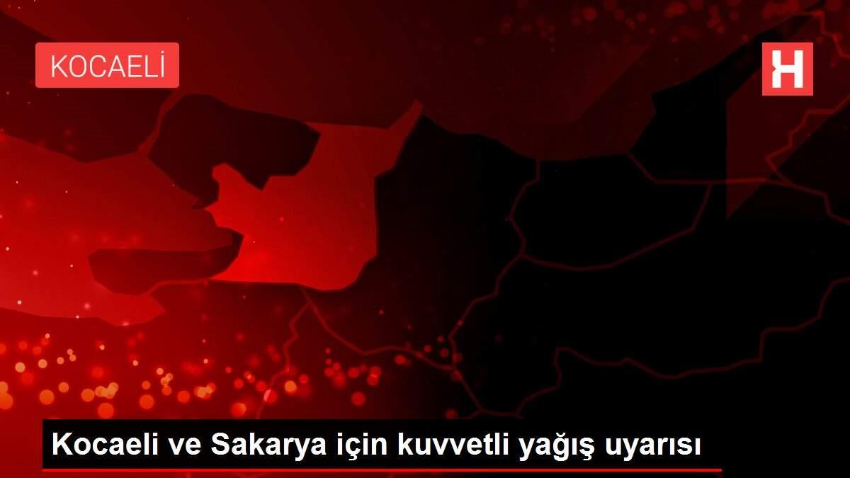 Kocaeli ve Sakarya için kuvvetli yağış uyarısı