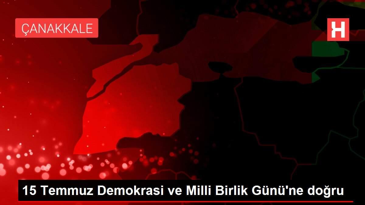 15 Temmuz Demokrasi ve Milli Birlik Günü'ne doğru 15 Temmuz Demokrasi ve Milli Birlik Günü'ne doğru