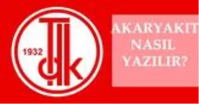 Akaryakıt nasıl yazılır? TDK'ya göre doğru imla akaryakıt mı, akar yakıt mı? Akaryakıt ne demek? Akaryakıt nasıl yazılır? TDK'ya göre doğru imla akaryakıt mı, akar yakıt mı? Akaryakıt ne demek?
