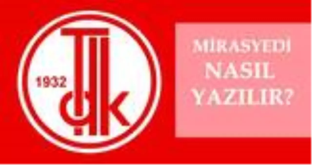 Mirasyedi nasıl yazılır? TDK'ya göre doğru imla mirasyedi mi, miras yedi mi? Mirasyedi ne demek?