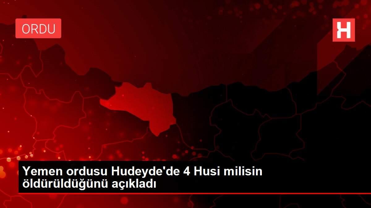 Yemen ordusu Hudeyde'de 4 Husi milisin öldürüldüğünü açıkladı