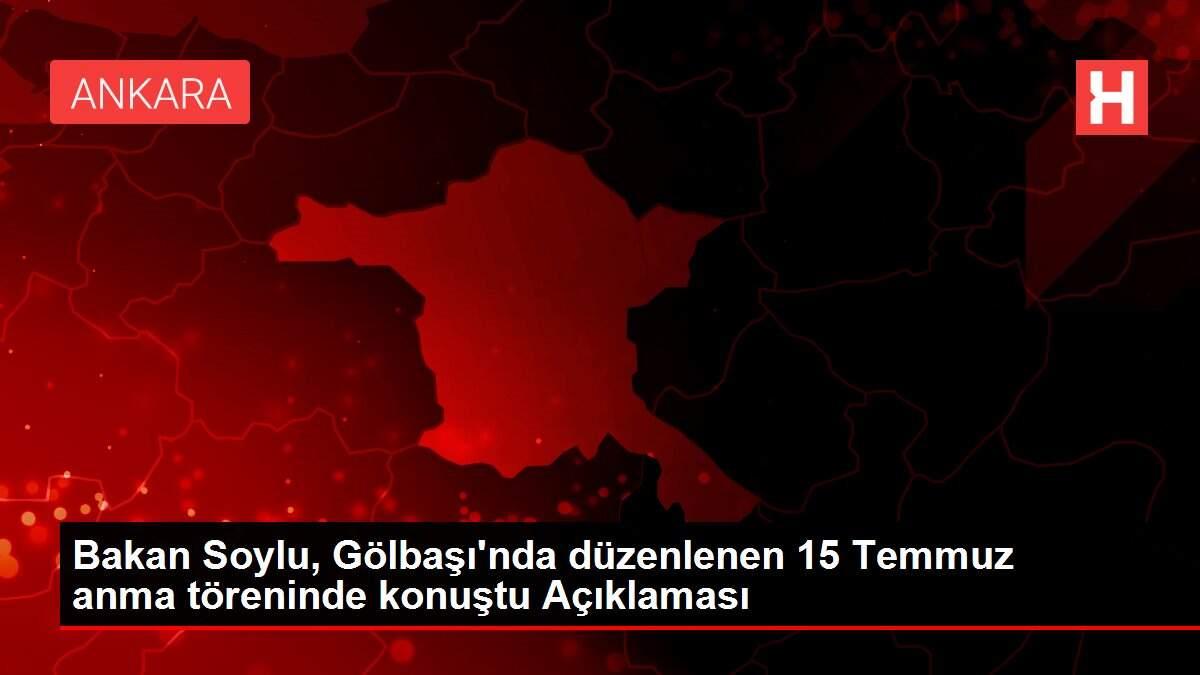 Bakan Soylu, Gölbaşı'nda düzenlenen 15 Temmuz anma töreninde konuştu Açıklaması Bakan Soylu, Gölbaşı'nda düzenlenen 15 Temmuz anma töreninde konuştu Açıklaması