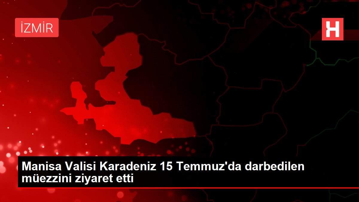 Manisa Valisi Karadeniz 15 Temmuz'da darbedilen müezzini ziyaret etti Manisa Valisi Karadeniz 15 Temmuz'da darbedilen müezzini ziyaret etti