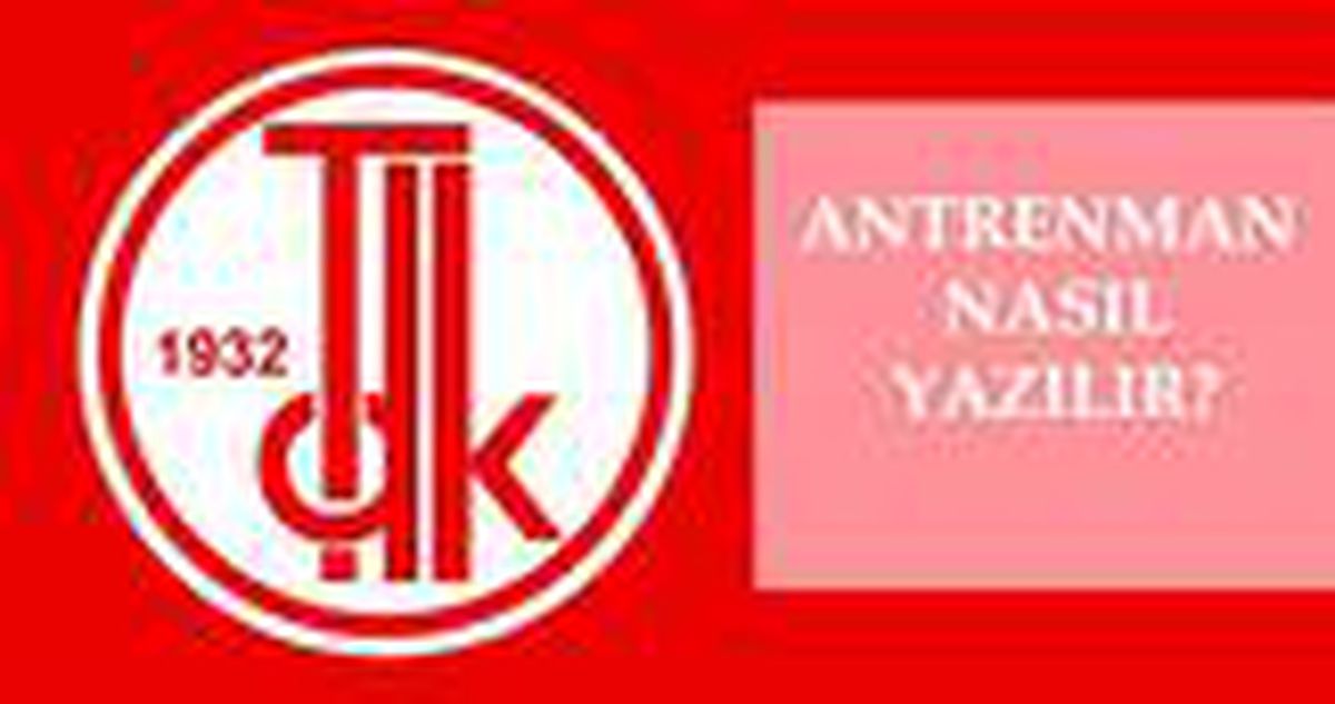 Antrenman nasıl yazılır? TDK'ya göre doğru imla antrenman mı, antranman mı? Antrenman ne demek?