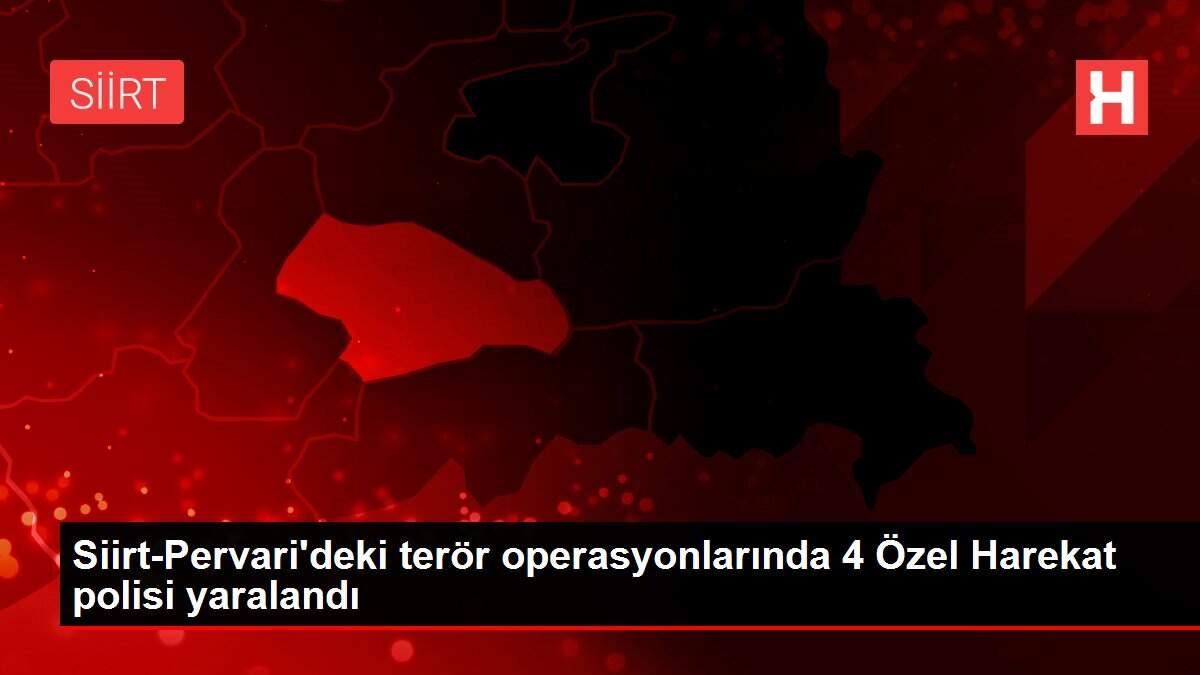 Siirt-Pervari'deki terör operasyonlarında 4 Özel Harekat polisi yaralandı Siirt-Pervari'deki terör operasyonlarında 4 Özel Harekat polisi yaralandı