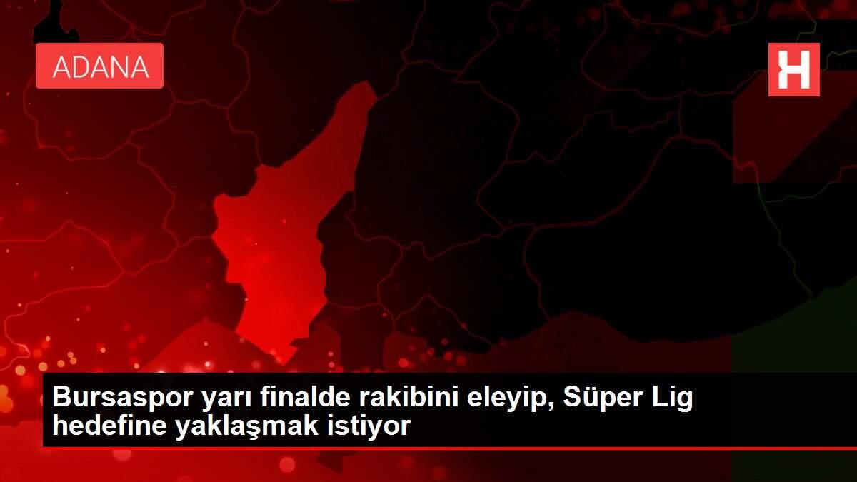Bursaspor yarı finalde rakibini eleyip, Süper Lig hedefine yaklaşmak istiyor Bursaspor yarı finalde rakibini eleyip, Süper Lig hedefine yaklaşmak istiyor
