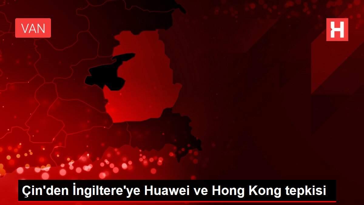 Son dakika haberleri | Çin'den İngiltere'ye Huawei ve Hong Kong tepkisi Son dakika haberleri | Çin'den İngiltere'ye Huawei ve Hong Kong tepkisi