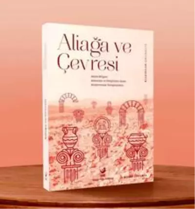'Uluslararası Aliağa Arkeoloji Sempozyumu Bildirileri' kitaplaştırıldı 'Uluslararası Aliağa Arkeoloji Sempozyumu Bildirileri' kitaplaştırıldı