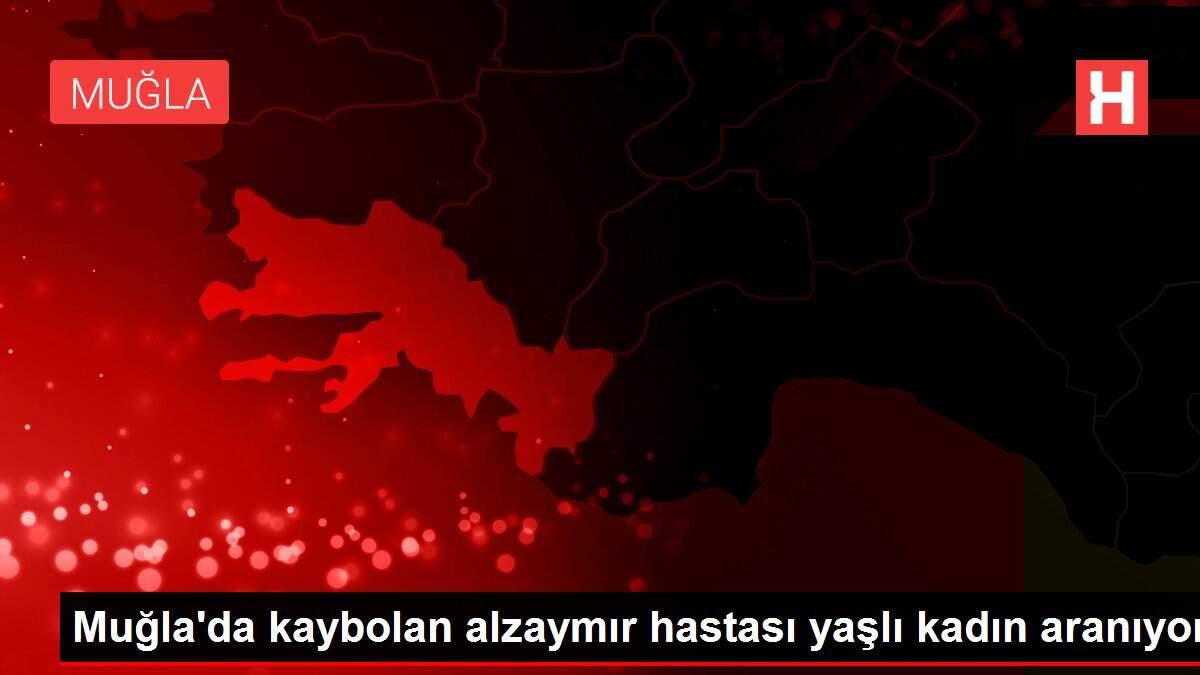 Son dakika haberi: Muğla'da kaybolan alzaymır hastası yaşlı kadın aranıyor Son dakika haberi: Muğla'da kaybolan alzaymır hastası yaşlı kadın aranıyor