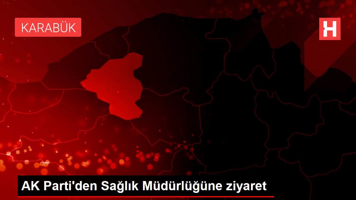 AK Parti'den Sağlık Müdürlüğüne ziyaret