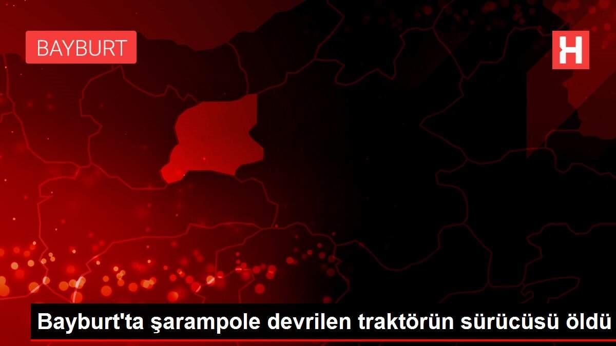 Bayburt'ta şarampole devrilen traktörün sürücüsü öldü Bayburt'ta şarampole devrilen traktörün sürücüsü öldü
