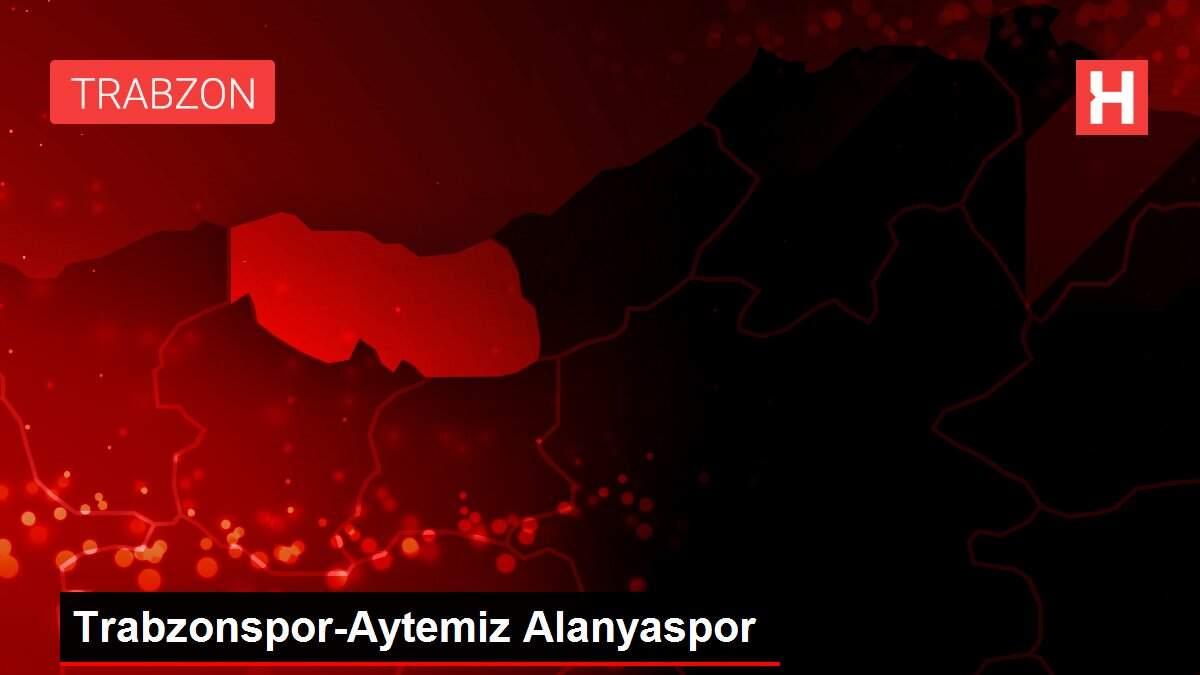 Trabzonspor-Aytemiz Alanyaspor Trabzonspor-Aytemiz Alanyaspor