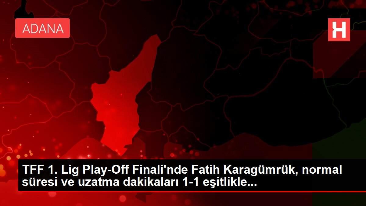 TFF 1. Lig Play-Off Finali'nde Fatih Karagümrük, normal süresi ve uzatma dakikaları 1-1 eşitlikle... TFF 1. Lig Play-Off Finali'nde Fatih Karagümrük, normal süresi ve uzatma dakikaları 1-1 eşitlikle...
