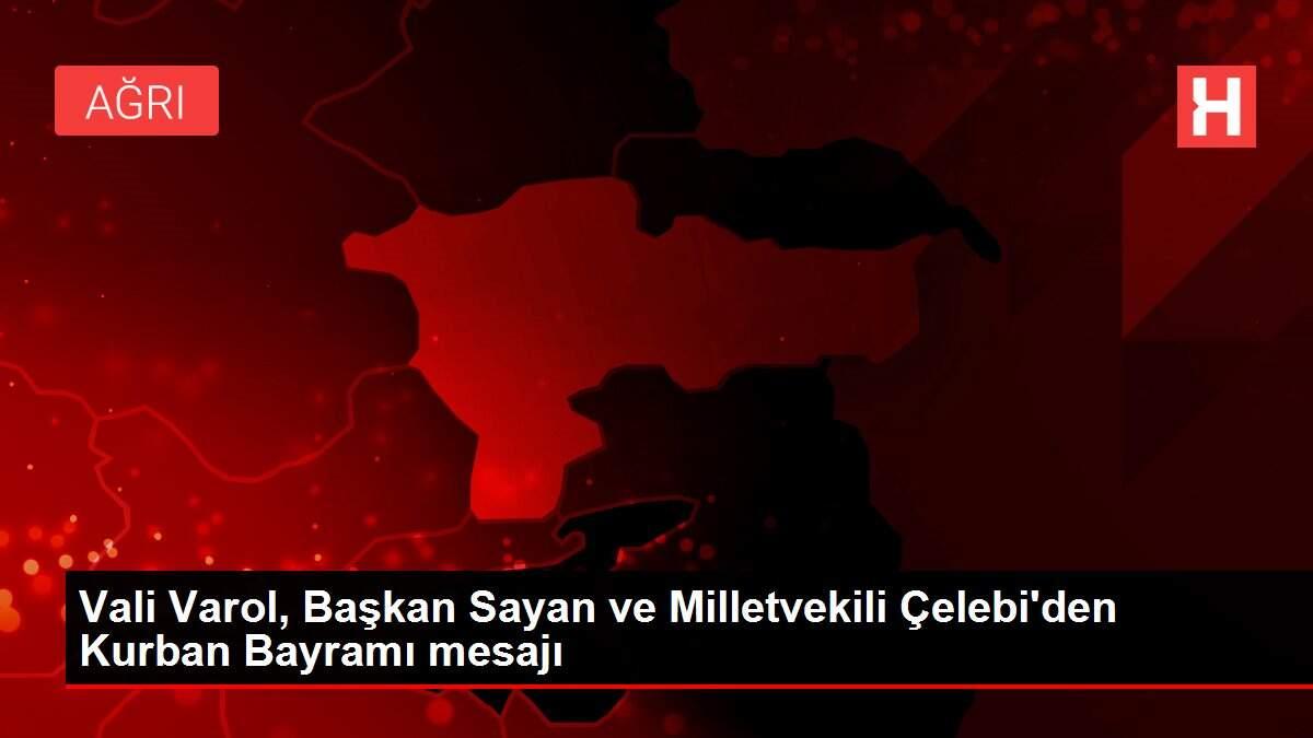 Son dakika haber | Vali Varol, Başkan Sayan ve Milletvekili Çelebi'den Kurban Bayramı mesajı