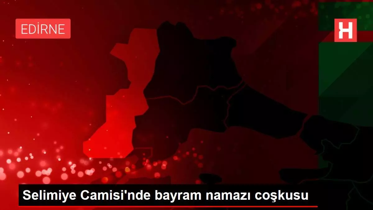 Selimiye Camisi'nde bayram namazı coşkusu Selimiye Camisi'nde bayram namazı coşkusu