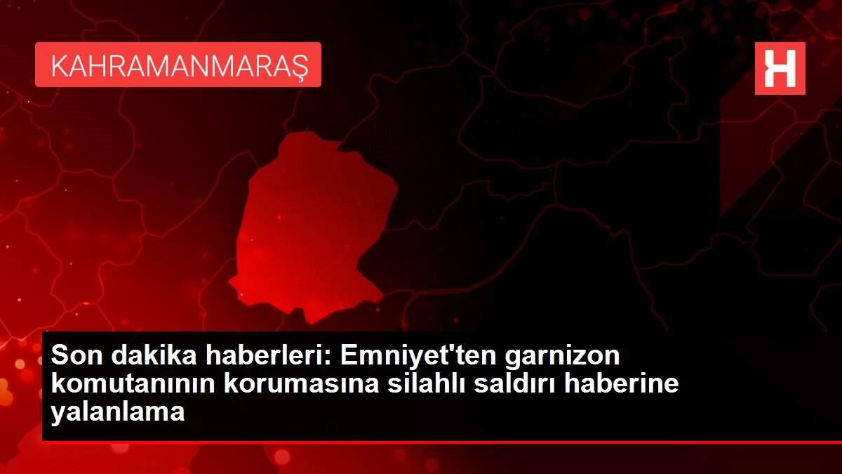 Son dakika haberleri: Emniyet'ten garnizon komutanının korumasına silahlı saldırı haberine yalanlama Son dakika haberleri: Emniyet'ten garnizon komutanının korumasına silahlı saldırı haberine yalanlama