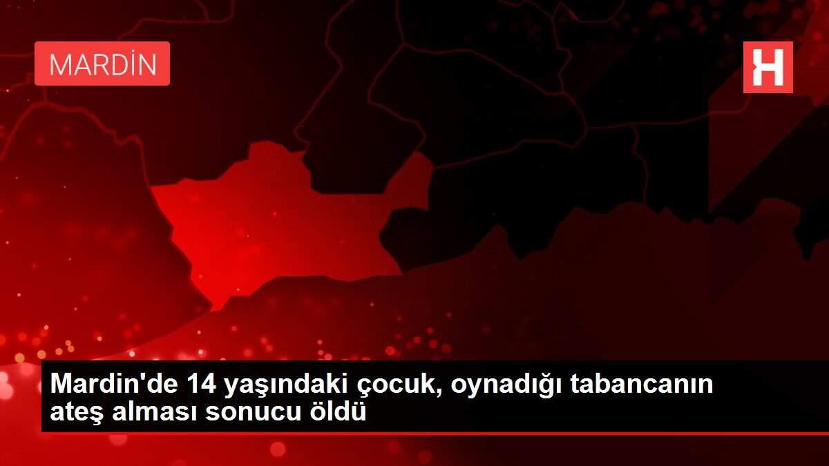 Mardin'de 14 yaşındaki çocuk, oynadığı tabancanın ateş alması sonucu öldü
