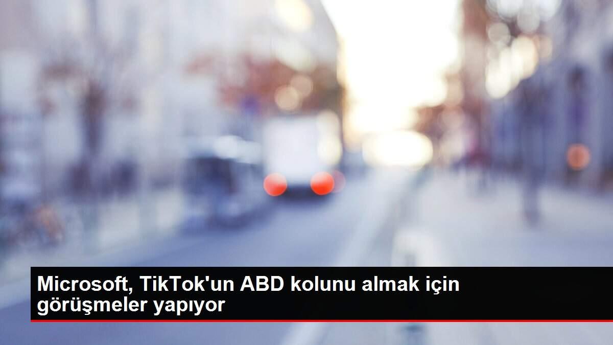 Microsoft, TikTok'un ABD kolunu almak için görüşmeler yapıyor Microsoft, TikTok'un ABD kolunu almak için görüşmeler yapıyor
