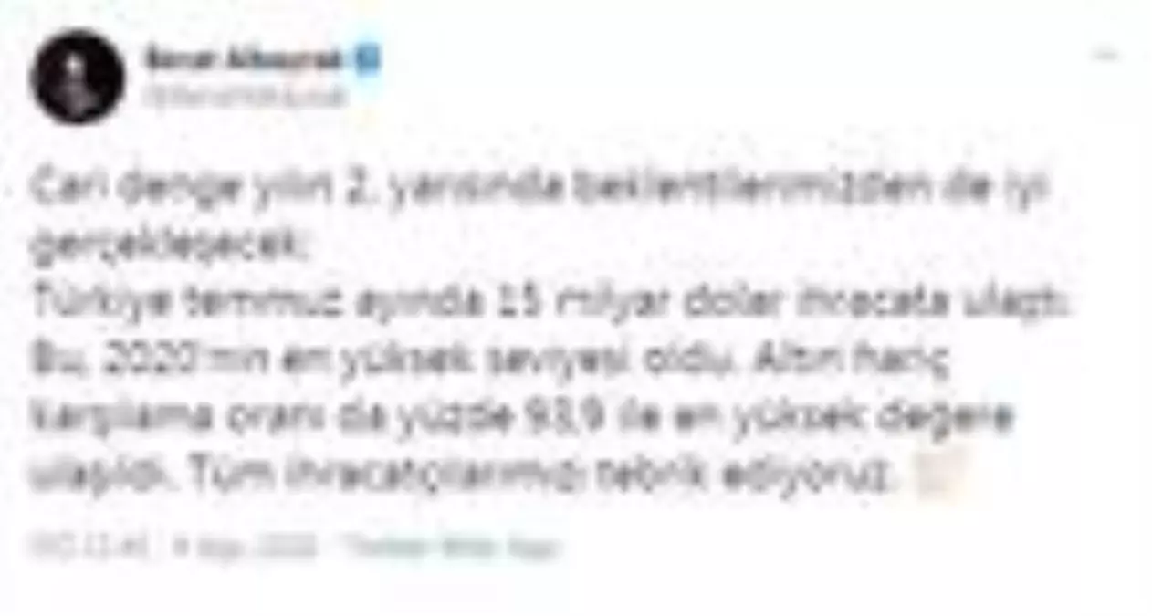 Bakan Albayrak: Türkiye, temmuz ayında 15 milyar dolar ihracata ulaştı