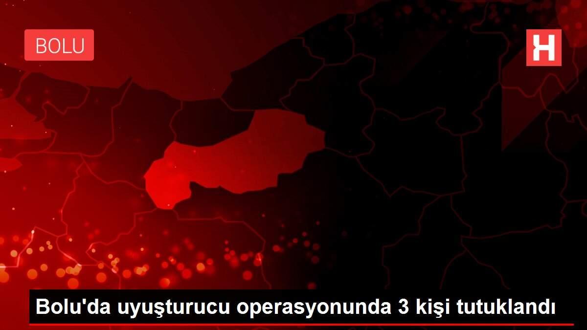 Bolu'da uyuşturucu operasyonunda 3 kişi tutuklandı Bolu'da uyuşturucu operasyonunda 3 kişi tutuklandı