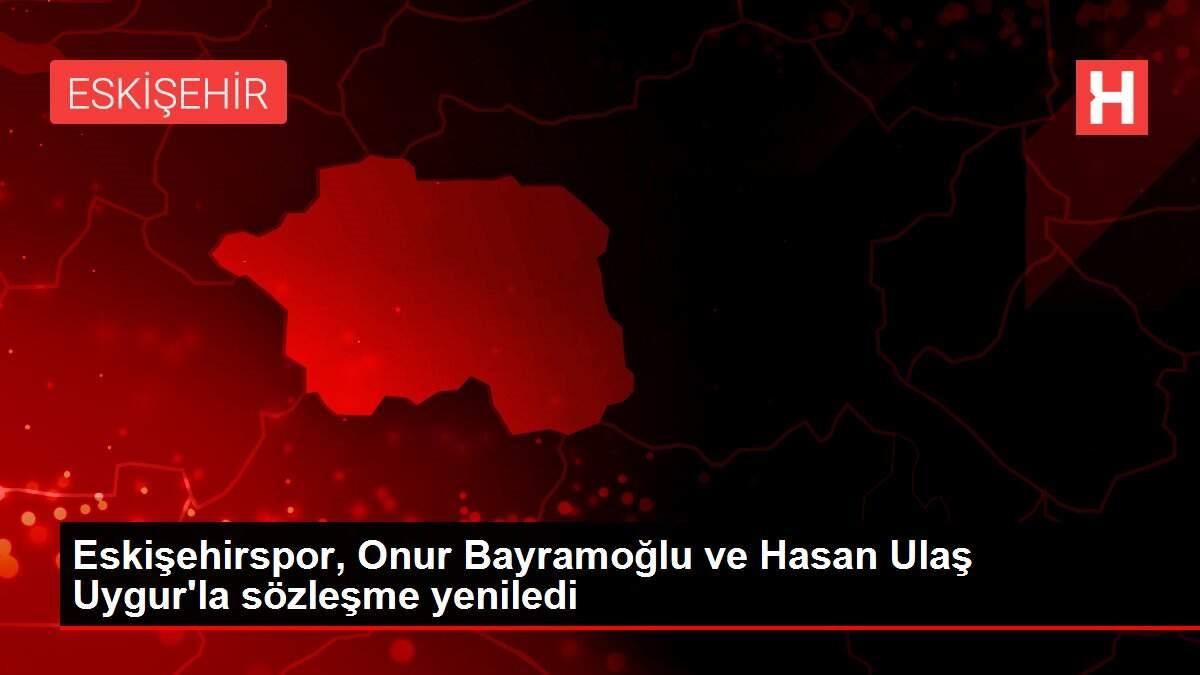 Eskişehirspor, Onur Bayramoğlu ve Hasan Ulaş Uygur'la sözleşme yeniledi Eskişehirspor, Onur Bayramoğlu ve Hasan Ulaş Uygur'la sözleşme yeniledi