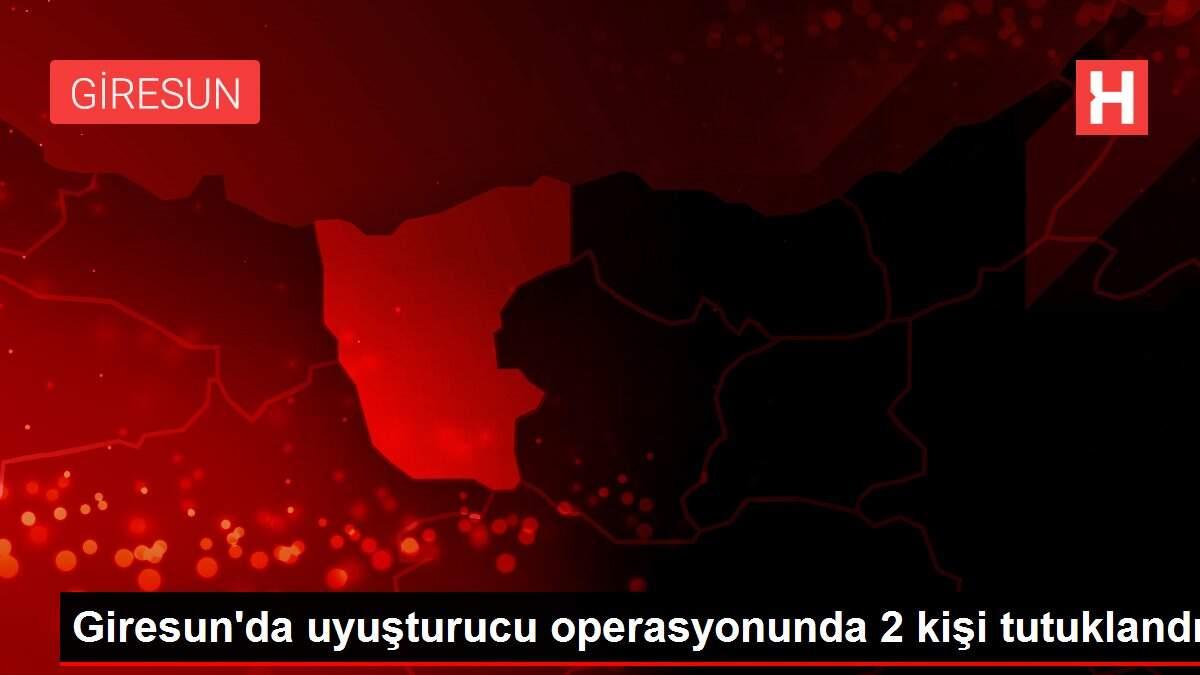 Giresun'da uyuşturucu operasyonunda 2 kişi tutuklandı Giresun'da uyuşturucu operasyonunda 2 kişi tutuklandı
