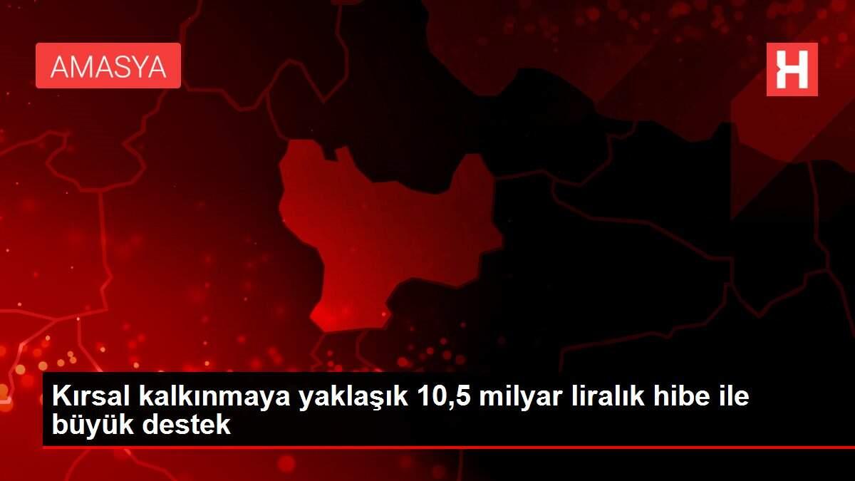 Kırsal kalkınmaya yaklaşık 10,5 milyar liralık hibe ile büyük destek Kırsal kalkınmaya yaklaşık 10,5 milyar liralık hibe ile büyük destek