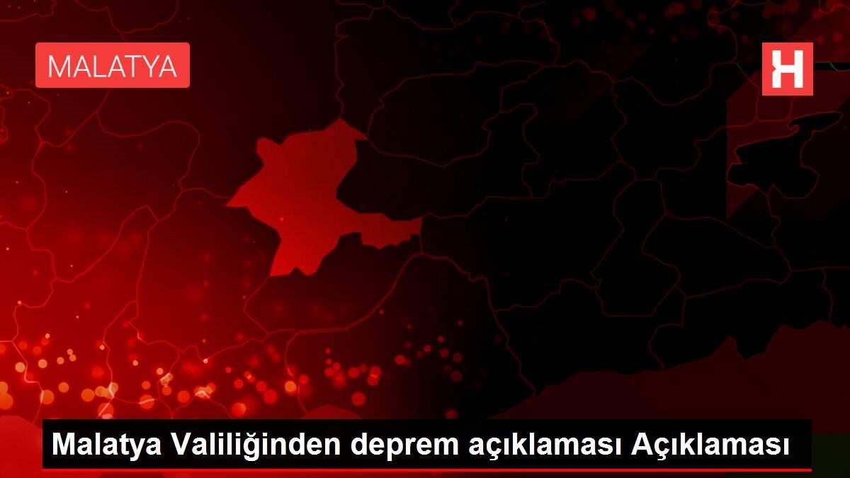 Malatya Valiliğinden deprem açıklaması Açıklaması Malatya Valiliğinden deprem açıklaması Açıklaması
