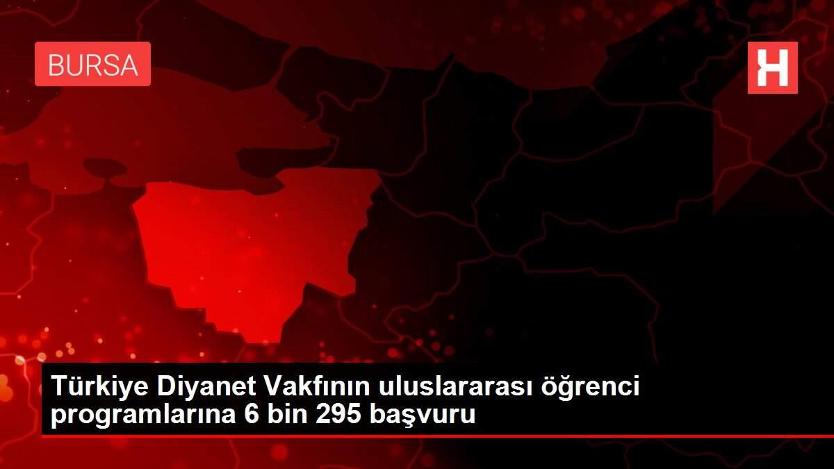 Türkiye Diyanet Vakfının uluslararası öğrenci programlarına 6 bin 295 başvuru