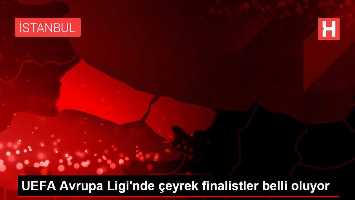 UEFA Avrupa Ligi'nde çeyrek finalistler belli oluyor