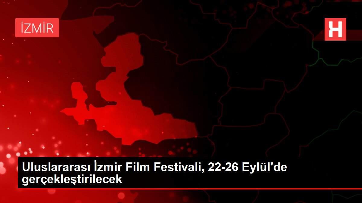 Son dakika haber: Uluslararası İzmir Film Festivali, 22-26 Eylül'de gerçekleştirilecek Son dakika haber: Uluslararası İzmir Film Festivali, 22-26 Eylül'de gerçekleştirilecek