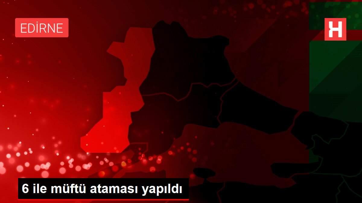 6 ile müftü ataması yapıldı 6 ile müftü ataması yapıldı
