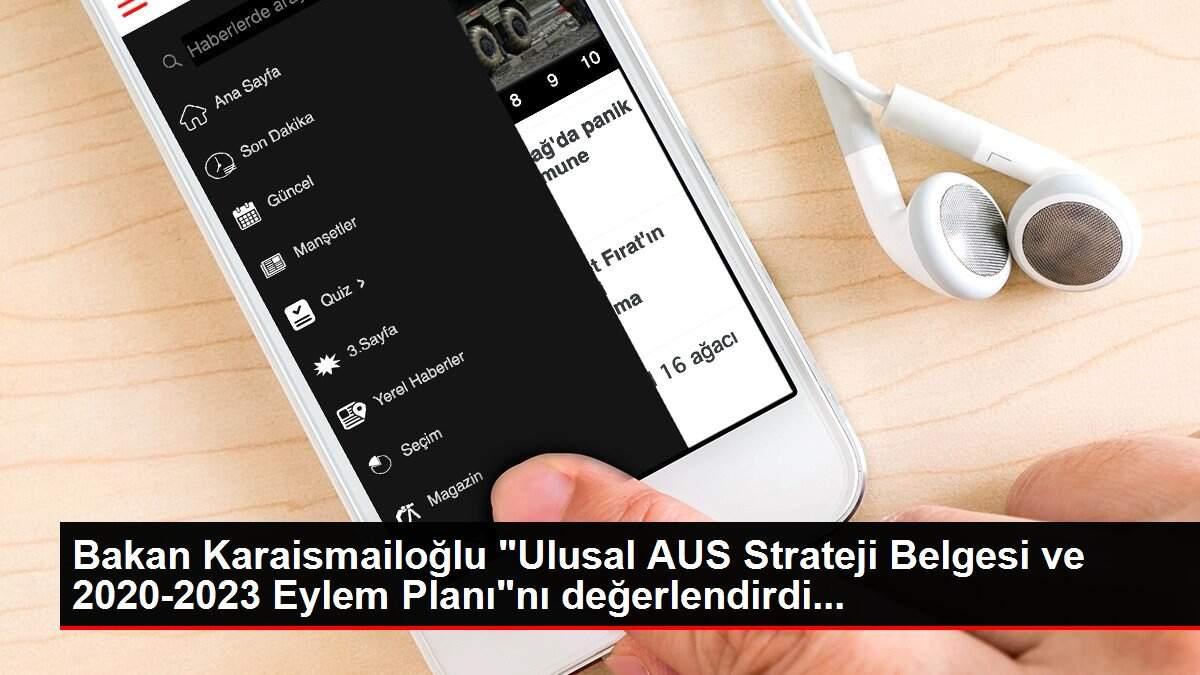 Bakan Karaismailoğlu 'Ulusal AUS Strateji Belgesi ve 2020-2023 Eylem Planı'nı değerlendirdi...