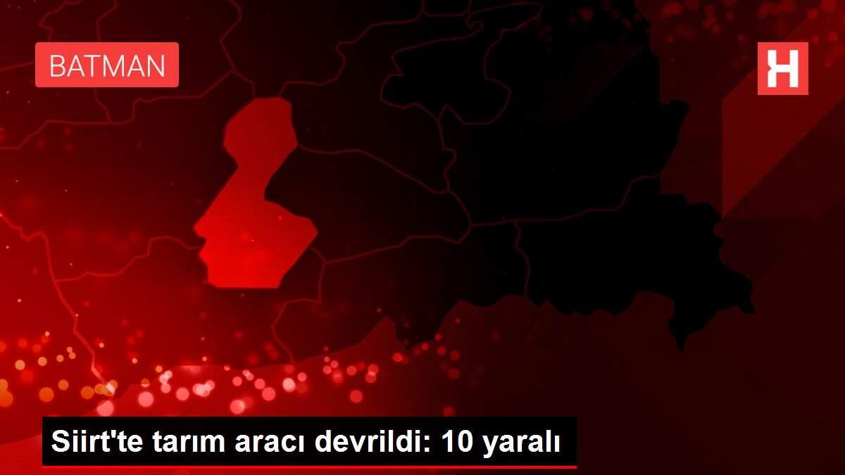 Siirt'te tarım aracı devrildi: 10 yaralı Siirt'te tarım aracı devrildi: 10 yaralı