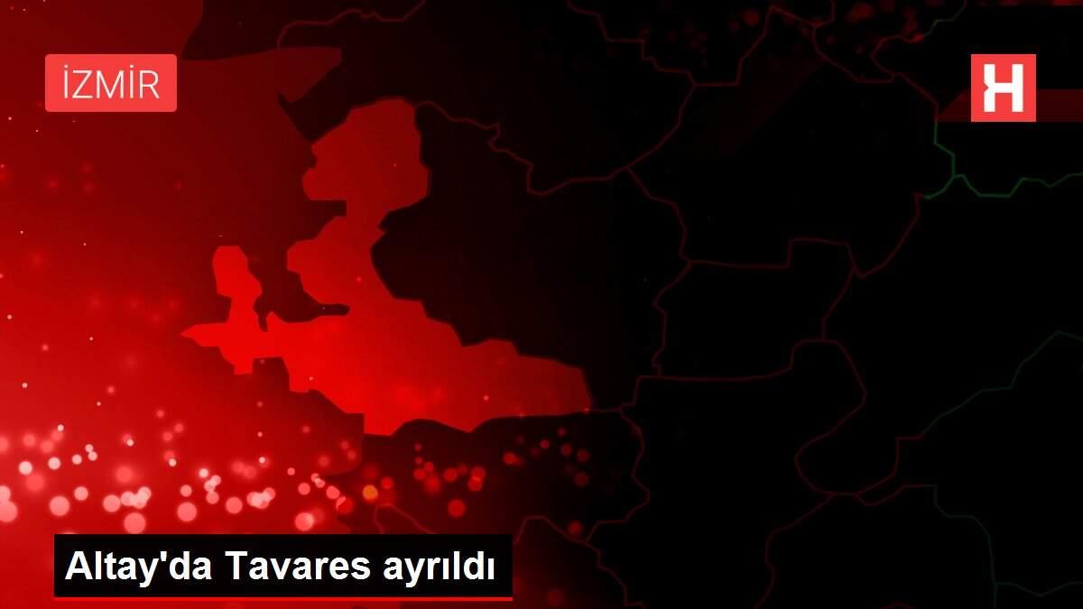 Altay'da Tavares ayrıldı Altay'da Tavares ayrıldı