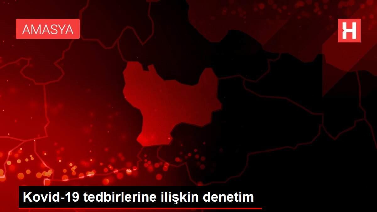 Kovid-19 tedbirlerine ilişkin denetim Kovid-19 tedbirlerine ilişkin denetim