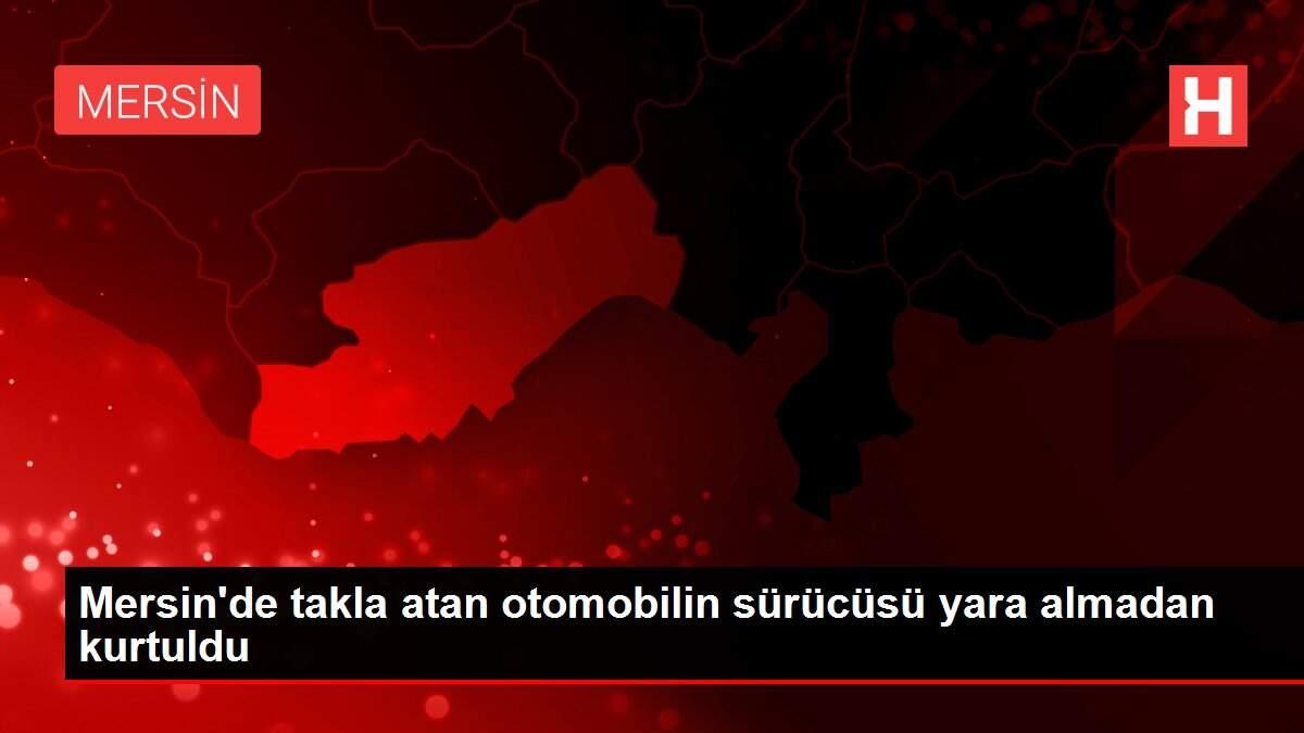 Mersin'de takla atan otomobilin sürücüsü yara almadan kurtuldu Mersin'de takla atan otomobilin sürücüsü yara almadan kurtuldu