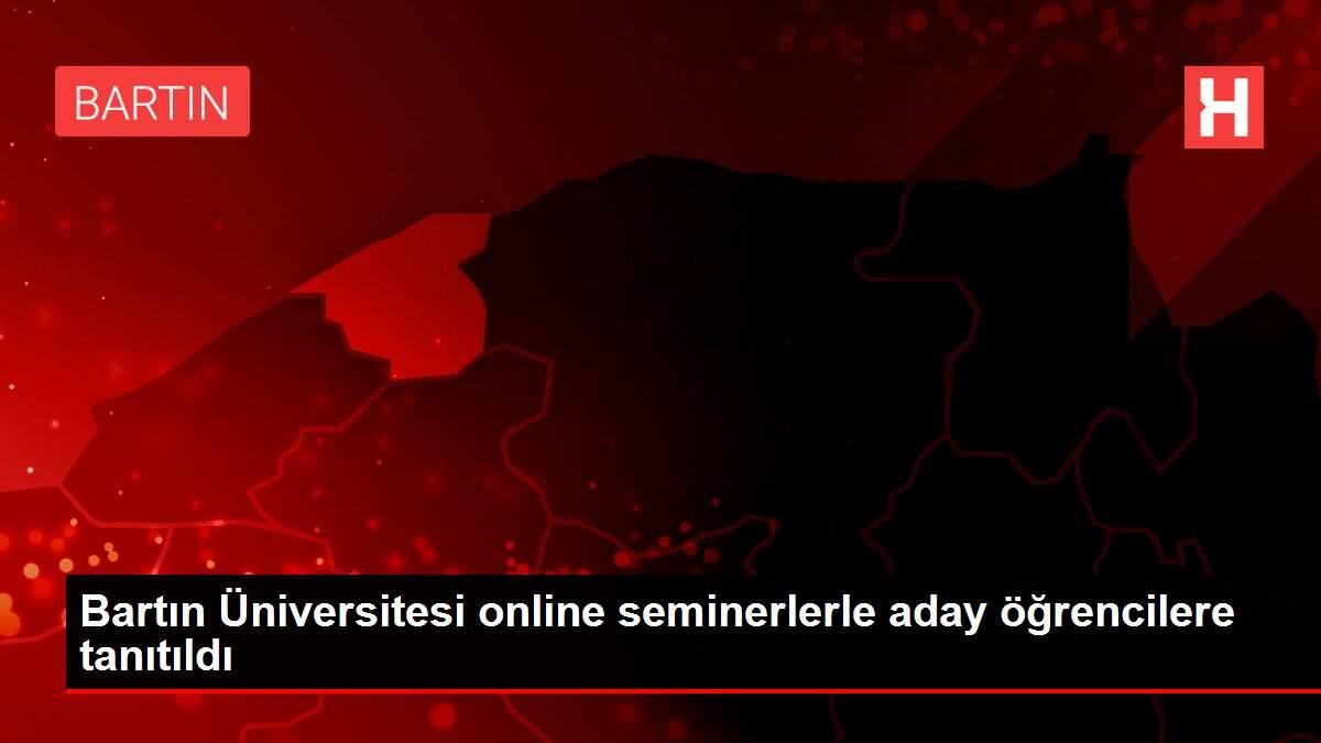 Bartın Üniversitesi online seminerlerle aday öğrencilere tanıtıldı