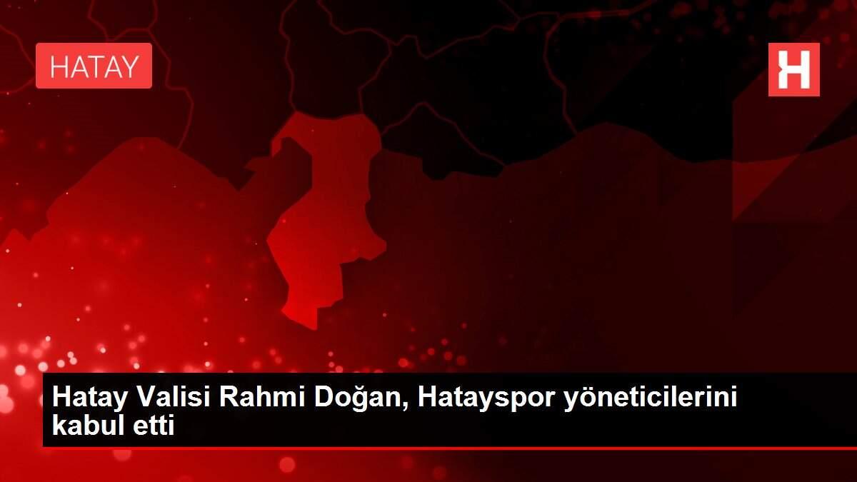 Hatay Valisi Rahmi Doğan, Hatayspor yöneticilerini kabul etti Hatay Valisi Rahmi Doğan, Hatayspor yöneticilerini kabul etti