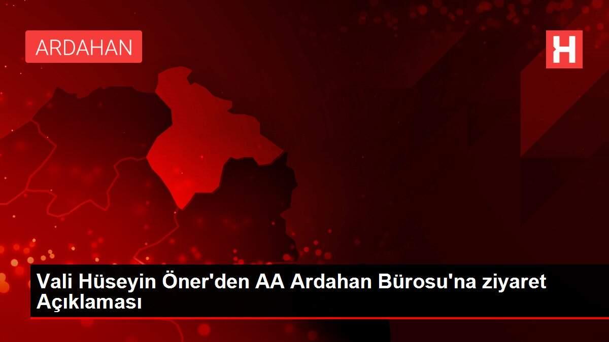 Vali Hüseyin Öner'den AA Ardahan Bürosu'na ziyaret Açıklaması Vali Hüseyin Öner'den AA Ardahan Bürosu'na ziyaret Açıklaması