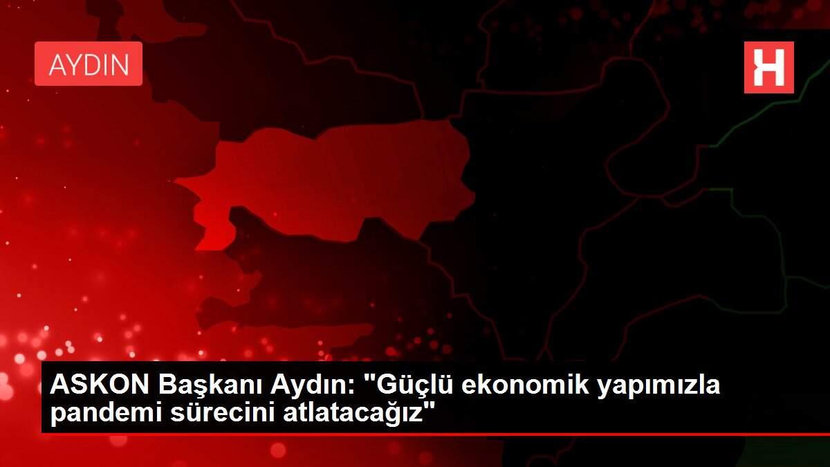 ASKON Başkanı Aydın: ASKON Başkanı Aydın: