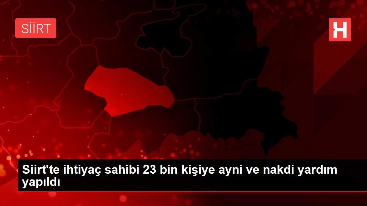 Siirt'te ihtiyaç sahibi 23 bin kişiye ayni ve nakdi yardım yapıldı