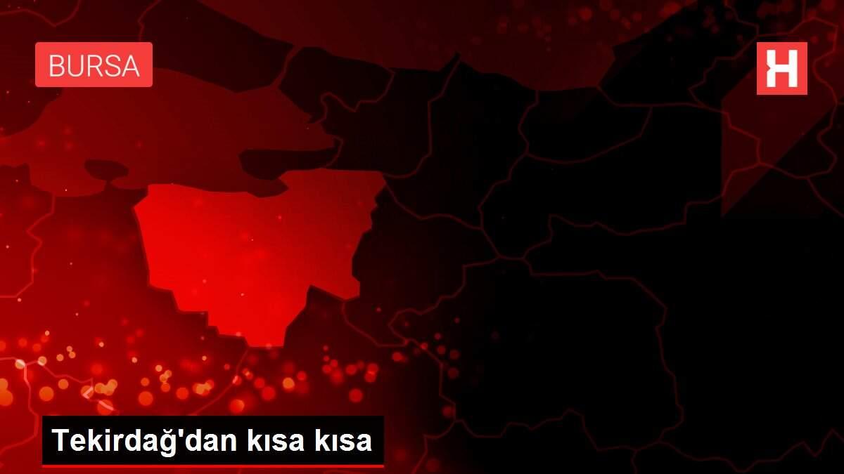 Tekirdağ'dan kısa kısa Tekirdağ'dan kısa kısa