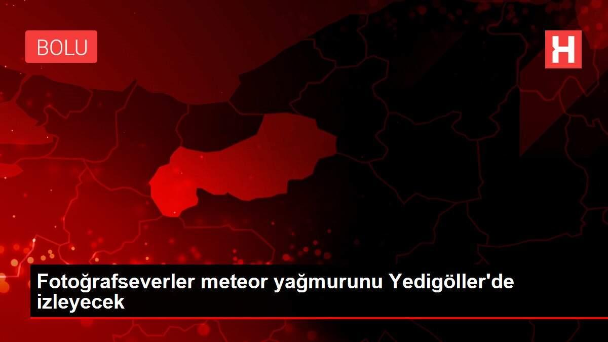 Fotoğrafseverler meteor yağmurunu Yedigöller'de izleyecek Fotoğrafseverler meteor yağmurunu Yedigöller'de izleyecek