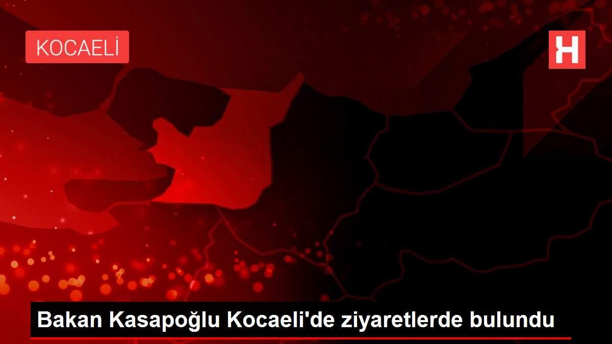 Bakan Kasapoğlu Kocaeli'de ziyaretlerde bulundu Bakan Kasapoğlu Kocaeli'de ziyaretlerde bulundu